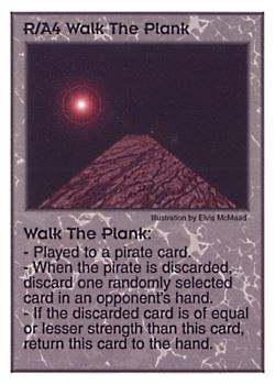 Need: 0    Want: 1    Have: 12    Will Trade: 0    In Storage: 3              R/A4 ‑ Walk The Plank  Set: Pir  Rarity: V1    Artist: Elvis McMaad    