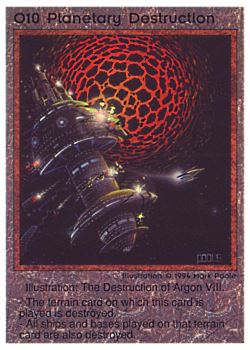 Need: 0    Want: 0    Have: 6    Will Trade: 4    In Storage: 3              O10 ‑ Planetary Destruction  Set: PE  Rarity: E1    Artist: Mark Poole    