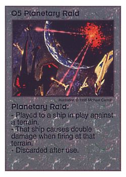 Need: 0    Want: 5    Have: 8    Will Trade: 0    In Storage: 3              O5 ‑ Planetary Raid  Set: Pir  Rarity: V1    Artist: Michael Carroll    