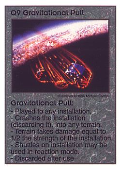 Need: 0    Want: 5    Have: 8    Will Trade: 0    In Storage: 2              O9 ‑ Gravitational Pull  Set: Pir  Rarity: V1    Artist: Michael Carroll    