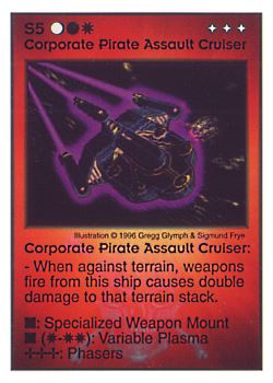 Need: 0    Want: 3    Have: 10    Will Trade: 0    In Storage: 2              S5 ‑ Corporate Pirate Assault Cruiser  Set: Pir  Rarity: V1    Artist: Gregg Glymph & Sigmund Frye    