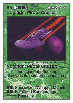 Need: 1    Want: 6    Have: 6 (+8)    Will Trade: 0    In Storage: 2              S6 ‑ Nagiridni Pirate Cruiser  Set: Pir  Rarity: V1    Artist: Gary A. Kalin & Bob Wesson    