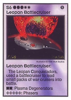 Need: 0    Want: 1    Have: 12    Will Trade: 0    In Storage: 5              S6 ‑ Leopan Battlecruiser  Set: Pir  Rarity: V1    Artist: Mutt Studios    