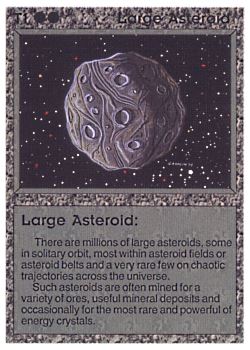 Need: 0    Want: 0    Have: 3 (+39)    Will Trade: 0    In Storage: 2              T1 ‑ Large Asteroid  Set: AL  Rarity: C1    Artist: Gary A. Kalin    