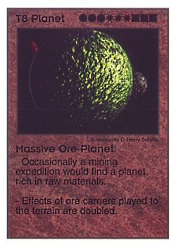 Need: 0    Want: 7    Have: 6    Will Trade: 0    In Storage: 0              T8 ‑ Planet ‑ Massive Ore Planet  Set: Pir  Rarity: V1    Artist: C. Henry Schulte    